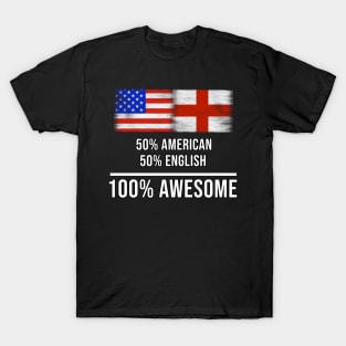 50% American 50% English 100% Awesome - Gift for English Heritage From England T-Shirt